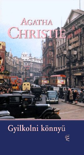 Agatha Christie - Gyilkolni k�nny�