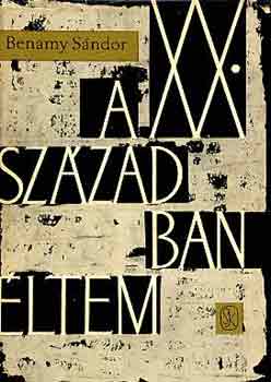 Benamy S�ndor - A XX. sz�zadban �ltem
