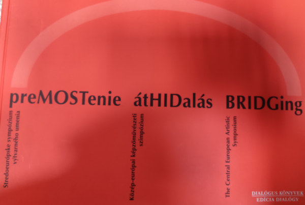 Hushegyi G�bor - preMOSTenie �tHIDal�s BRIDGing