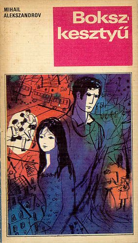 Mihail Alekszandrov - Bokszkeszty�