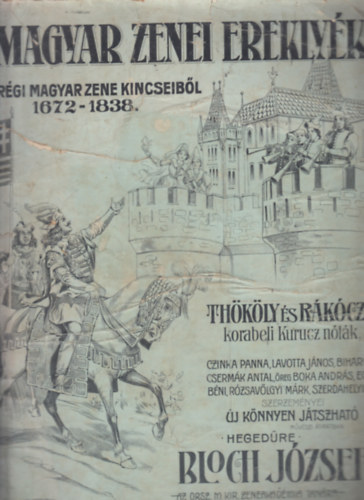 Bloch J�zsef - Magyar zenei erekly�k-a r�gi magyar zene kincseib�l 1672-1838. (album m�ret)