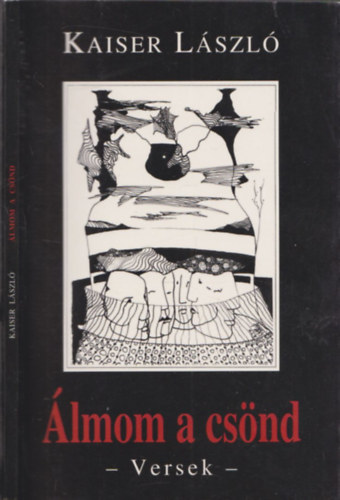 Kaiser László - Álmom a csönd - DEDIKÁLT!