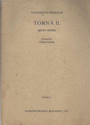 Farkas Gy�rgy  ( szerkesztette) - Torna II. (sport-torna)