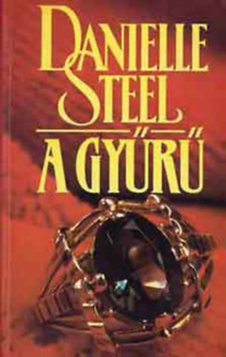 Danielle Steel - 4 db Danielle Steel könyv: A gyűrű - Újra jön a szerelem - Áldott teher - Az igazi szerelem