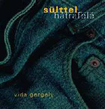 Vida Gergely - S�lttel h�trafel� (versek)