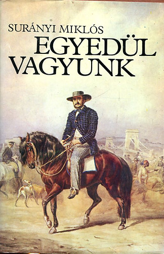 Sur�nyi Mikl�s - Egyed�l vagyunk II. -  Gr�f Sz�chenyi Istv�n