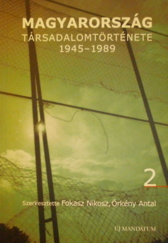 rkny Antal Fokasz Nikosz - Magyarorszg trsadalomtrtnete 1945-1989 - 2. ktet