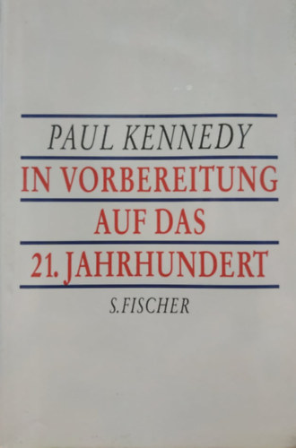 Paul Kennedy - In Vorbereitung auf das 21. Jahrhundert