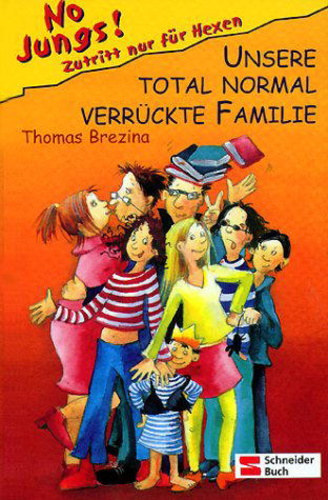 Thomas Brezina - Unsere total normal verr�ckte Familie