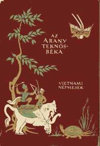 Új Magyar Könyvkiadó - Az arany teknősbéka (vietnami népmesék)
