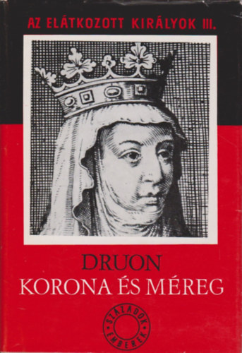 Maurice Druon - Korona s mreg  - Az eltkozott kirlyok III.