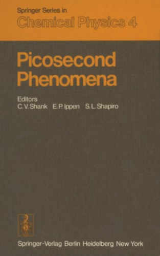 E. P. Ippen, S. L. Shapiro C. V. Shank - Picosecond Phenomena - Chemical Physics 4