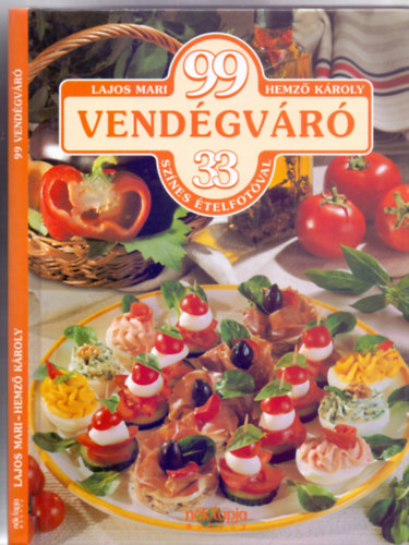 Lajos Mari - Hemz Kroly - 99 Vendgvr - 33 sznes telfotval (Msodik kiads - Nk lapja mhely)