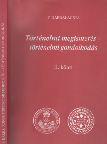 F. D�rdai �gnes - T�rt�nelmi megismer�s - t�rt�nelmi gondolkod�s II. k�tet