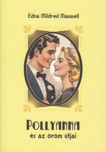 Edna Mildred Maxwell - Pollyanna �s az �r�m �tjai