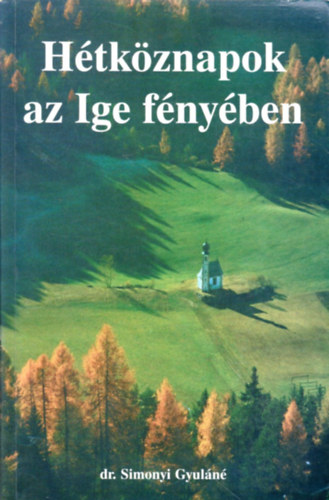 Dr. Simonyi Gyul�n� - H�tk�znapok az Ige f�ny�ben - V�logatott versek