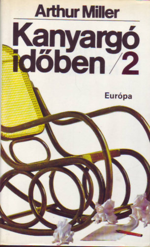 Arthur Miller - Kanyargó időben II.