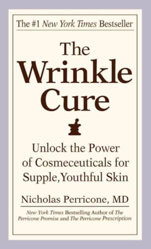 M.D. Perricone Nicholas - The Wrinkle Cure: Unlock the Power of Cosmeceuticals for Supple, Youthful Skin ("A r�nctalan�t� gy�gym�d: Fedezze fel a kozmetikai szerek erej�t a rugalmas, fiatalos b�r�rt" angol nyelven)