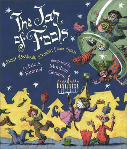 Gerstein, Mordicai Eric A. Kimmel - The Jar of Fools - Eight Hannukah Stories from Chelm
