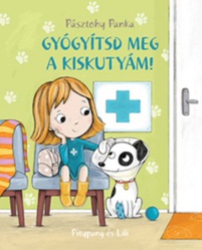 Pásztohy Panka - Gyógyítsd meg a kiskutyám!
