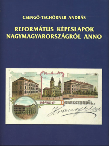 Reform�tus k�peslapok Nagymagyarorsz�gr�l anno