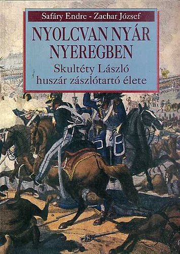 Safáry Endre-Zachar József - Nyolcvan nyár nyeregben