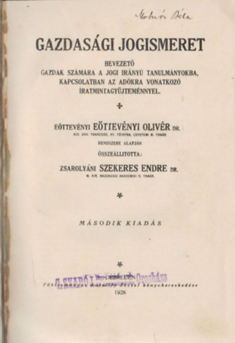 Dr. Szekeres Endre dr. Ettevnyi Olivr - Gazdasgi jogismeret - Bevezet gazdk szmra  a jogi irny tanulmnyokba, kapcsolatokban az adkra vonatkoz