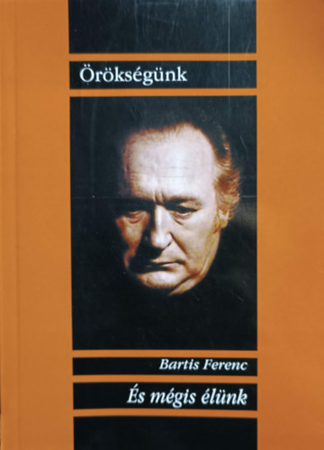 Bartis Ferenc - És mégis élünk - Válogatott költemények