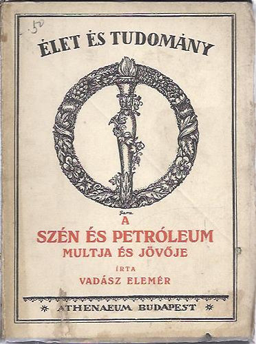 Vadasz Elemr - A szn s a petrleum mltja s jvje