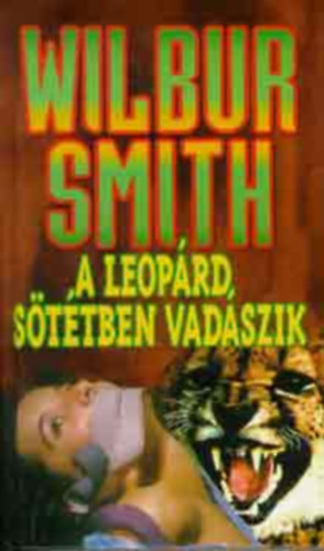 Wilbur Smith - A leoprd sttben vadszik + Aranybnya + A tigris szeme