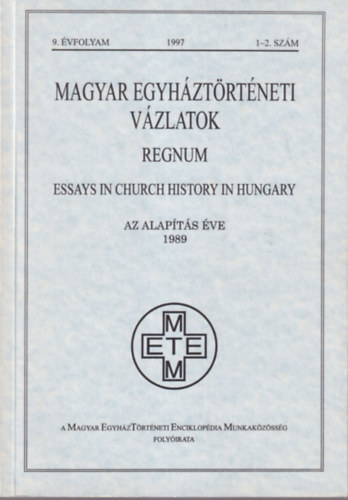 Sznt Konrd  (fszerkeszt) - Magyar egyhztrtneti vzlatok 9.vf. (1997) 1-2.szm
