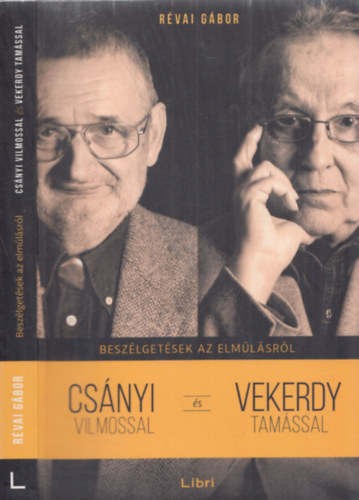 Rvai Gbor - Beszlgetsek az elmlsrl Csnyi Vilmossal s Vekerdy Tamssal