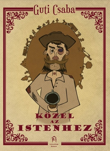 Guti Csaba - Közel az Istenhez