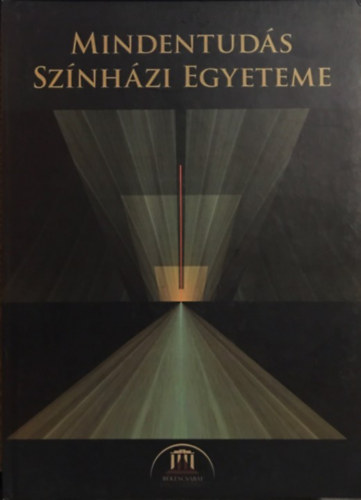 Kov�cs Edit  (szerk.) - Mindentud�s sz�nh�zi egyeteme