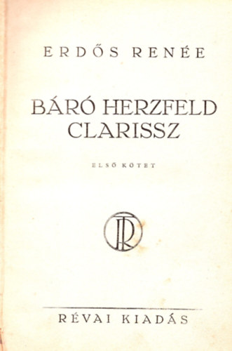 Erdős Renée - Báró Herzfeld Clarissz I-II.