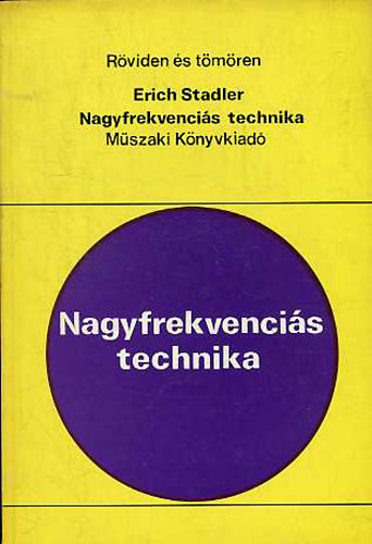 Erich Stadler - Nagyfrekvenci�s technika (R�viden �s t�m�ren)