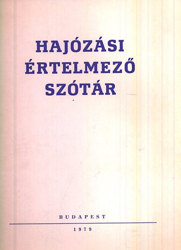 Horvai �rp�d  (szerk.) - Haj�z�si �rtelmez� sz�t�r