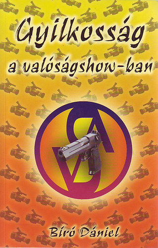 B�r� D�niel - Gyilkoss�g a val�s�gshow-ban