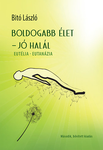 Dr. Bitó László - Boldogabb élet - jó halál