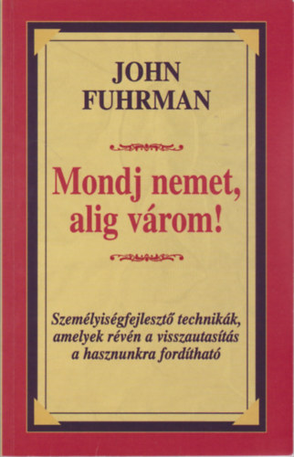 John Fuhrman - Mondj nemet, alig várom!