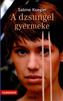 Sabine Kuegler - A dzsungel gyermeke
