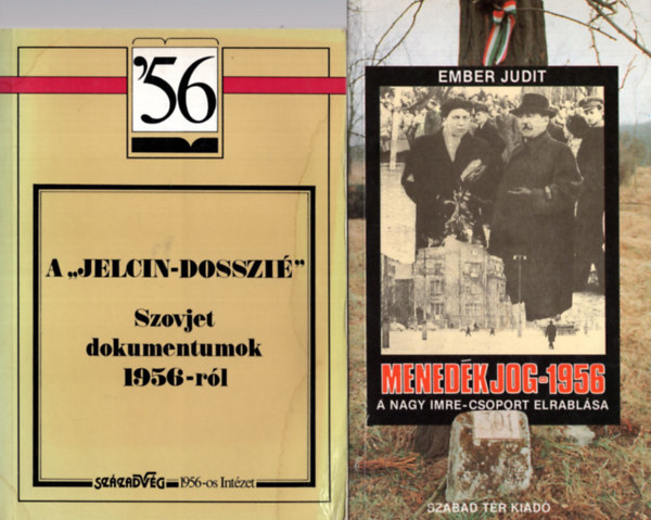 Ember Judit, Gl va - 2 db knyv egytt: Menedkjog-1956, a Nagy Imre-csoport elrablsa, A Jelcin -dosszi.