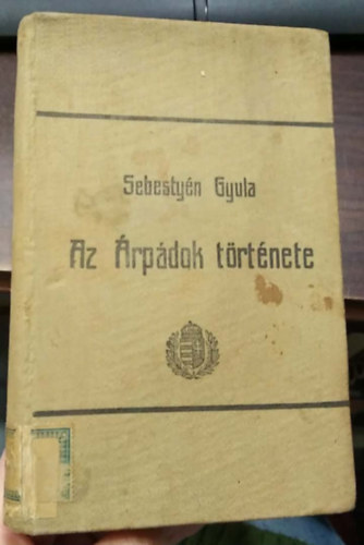 Sebesty�n Gyula - Az �rp�dok t�rt�nete