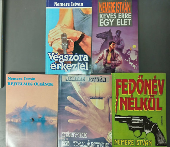 Nemere Istv�n - (5db) Nemere Istv�n k�nyvcsomag V�gsz�ra �rkezt�l / kev�s erre egy �let / Rejtelmes �ce�nok / t�nyek �s tal�nyok / fed�n�v n�lk�l
