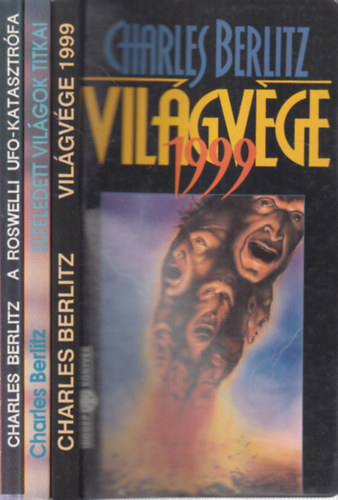 Charles Berlitz - 3 db. uf�s k�tet (Vil�gv�ge 1999 + Elfeledett vil�gok titkai + A roswelli ufo-katasztr�fa)