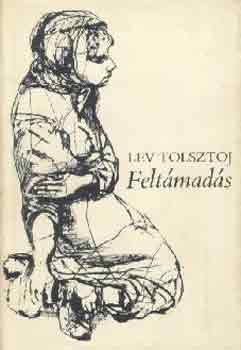 Lev Tolsztoj - Feltmads