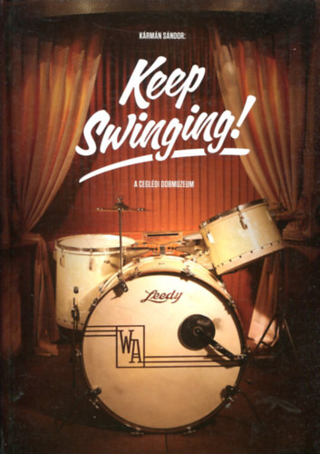 Krmn Sndor - Keep Swinging! A cegldi Dobmzeum