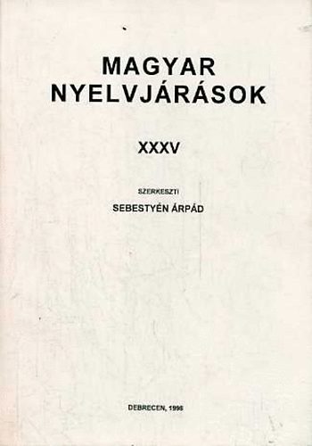 Sebestyn rpd  (szerk.) - Magyar Nyelvjrsok XXXV.