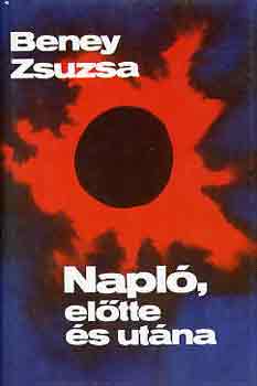Beney Zsuzsa - Napl�, el�tte �s ut�na