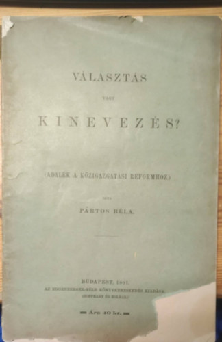 Prtos Bla - Vlaszts vagy kinevezs? (Adalk a kzigazgatsi reformhoz.)